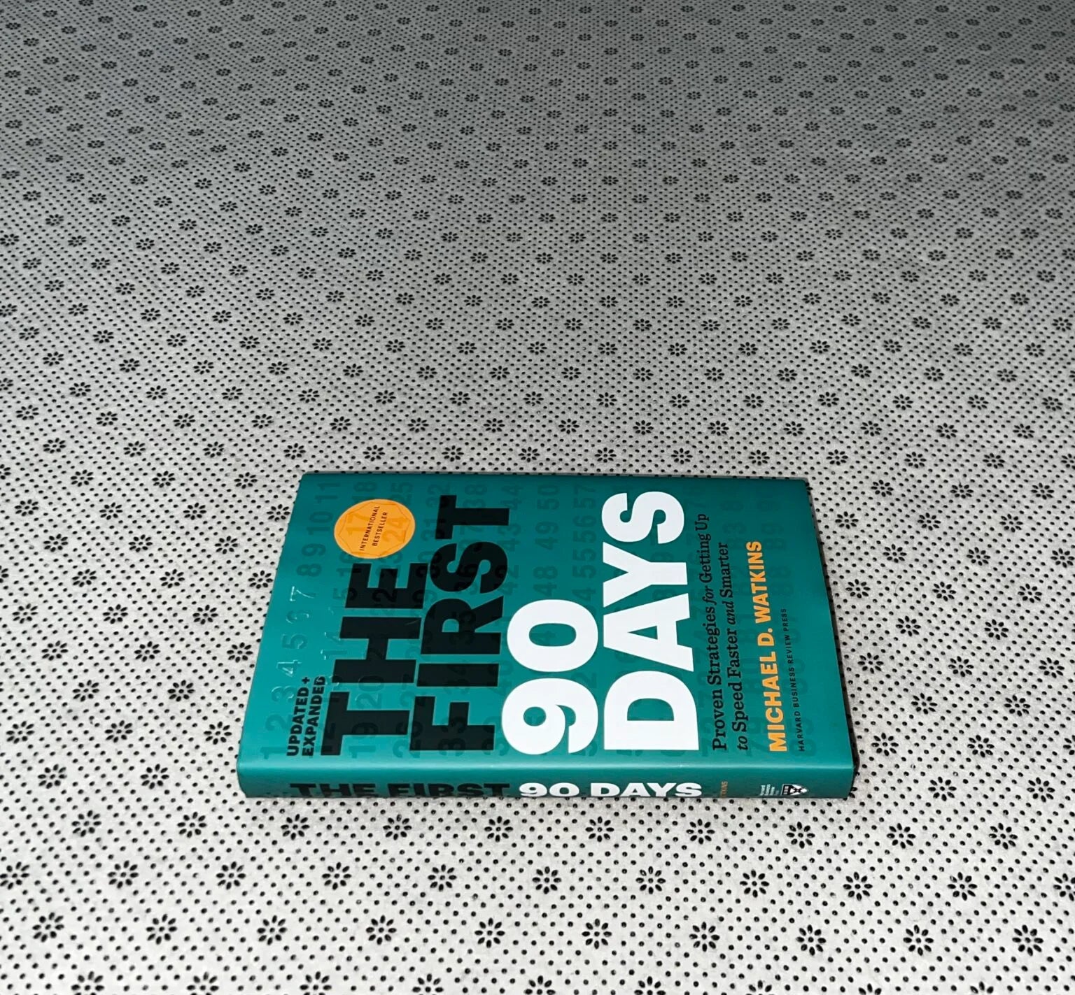 the first 90 days proven strategies for getting up to speed faster and smarter by michael d watkins