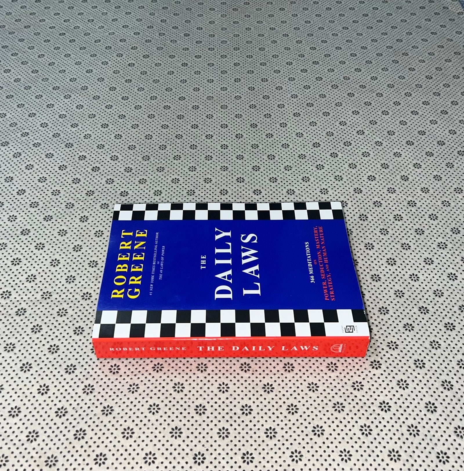 the daily laws 366 meditations on power seduction mastery strategy and human nature by robert greene