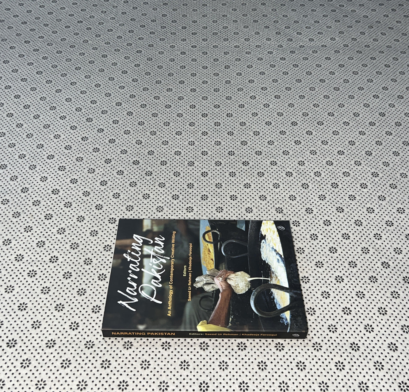 NARRATING PAKISTAN: AN ANTHOLOGY OF CONTEMPORARY CREATIVE WRITING by Saeed Ur Rehman & Khadeeja Farooqui 