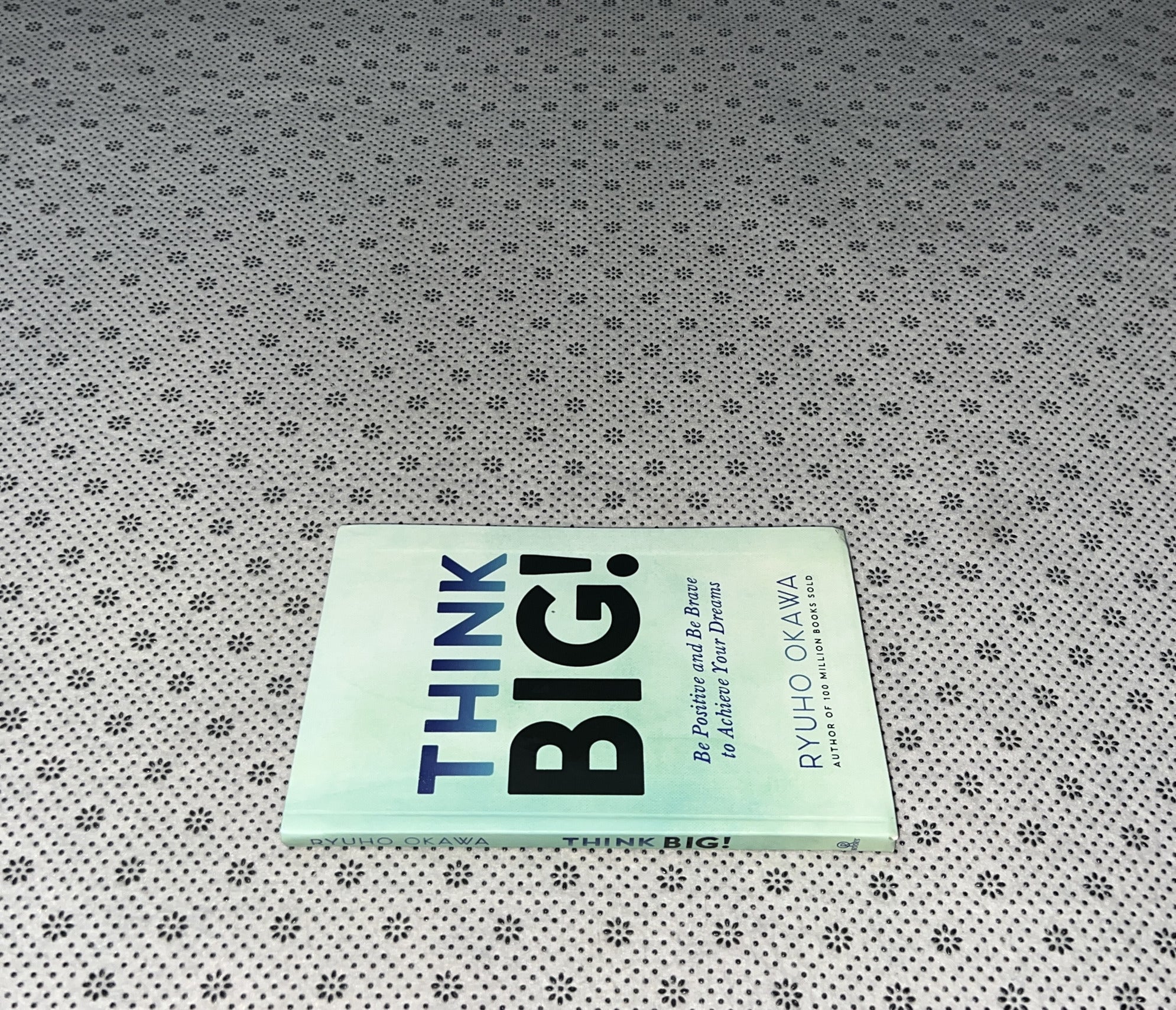 THINK BIG!: Be Positive And Be Brave To Achieve Your Dreams by Ryuho Okawa