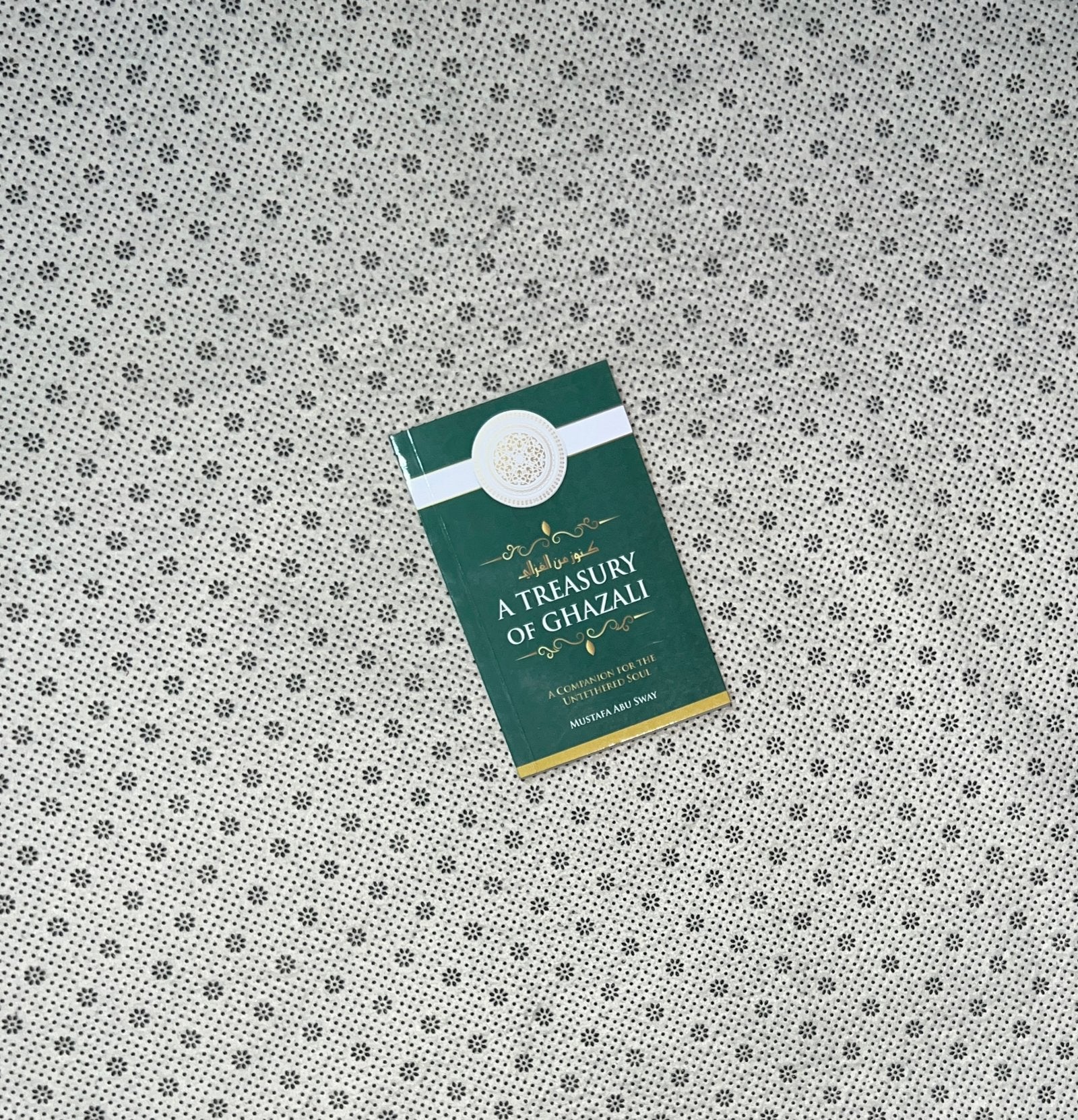 a treasury of ghazali a companion for the untethered soul by mustafa abu sway