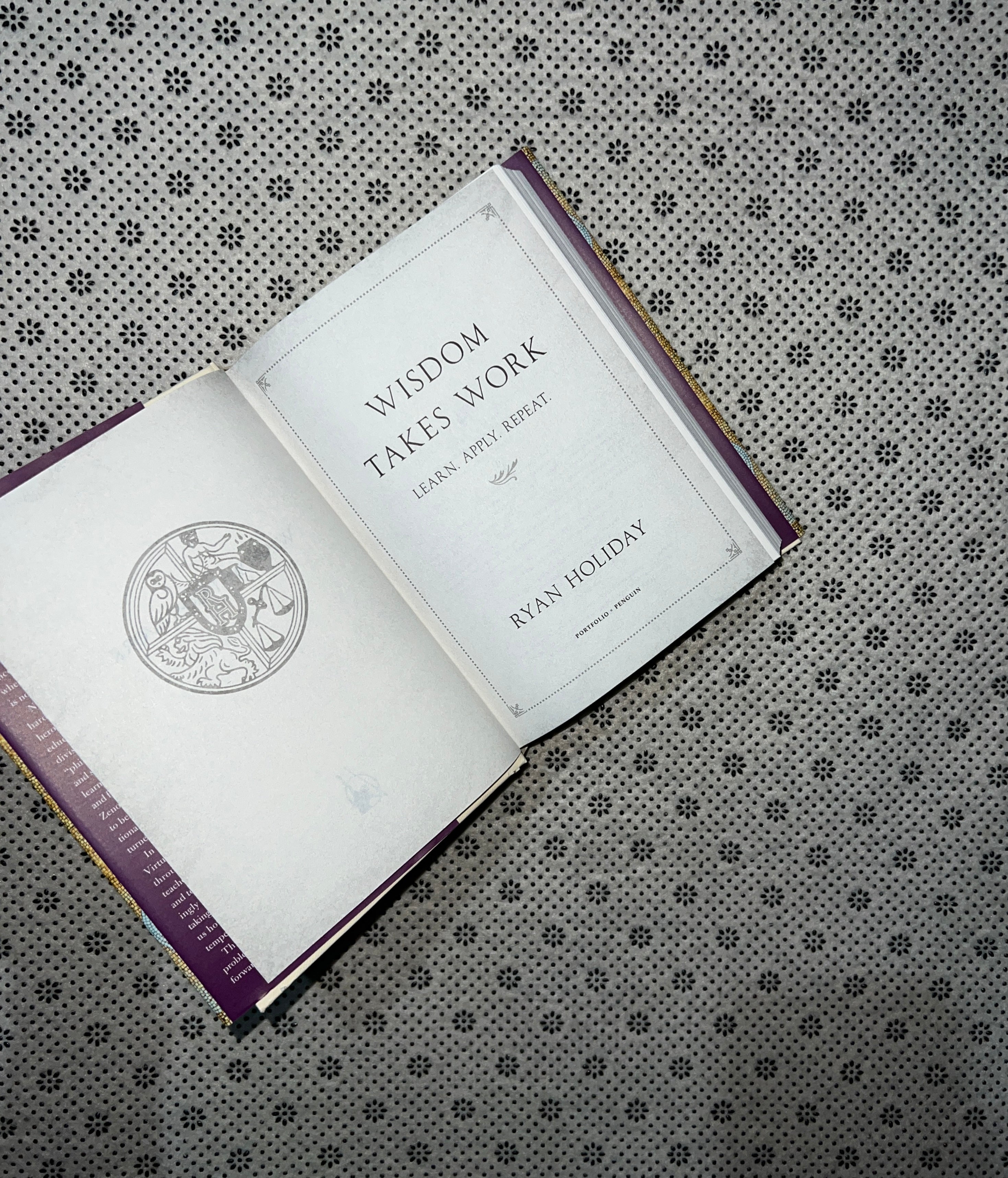 WISDOM TAKES WORK: Learn. Apply. Repeat.: Stoic Virtues Series (Book 4) by Ryan Holiday