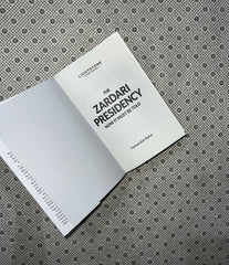 THE ZARDARI PRESIDENCY (2008-2013): Now It Must Be Told by Farhatuallah Babar