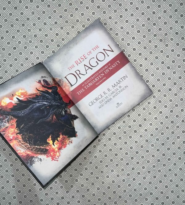 THE RISE OF THE DRAGON: An Illustrated History Of The Targaryen Dynasty by George R.R. Martin