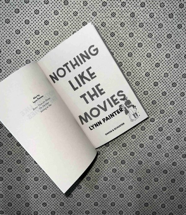 NOTHING LIKE THE MOVIES by Lynn Painter