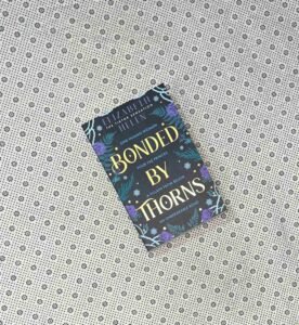 BONDED BY THORNS: Beasts Of The Briar Series (Book 1) by Elizabeth Helen