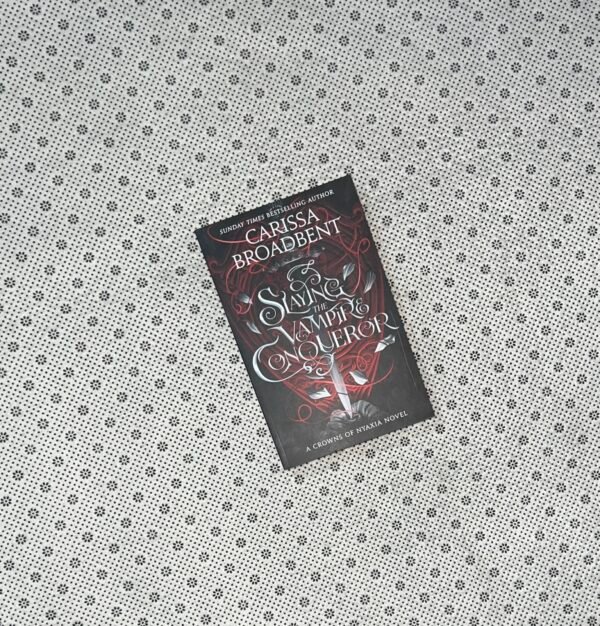 SLAYING THE VAMPIRE CONQUEROR by Carissa Broadbent