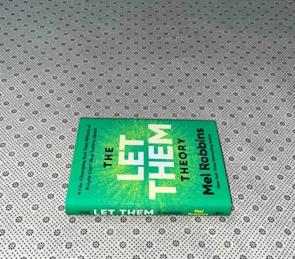 THE LET THEM THEORY: A Life-Changing Tool That Millions Of People Can't Stop Talking about by Mel Robbins
