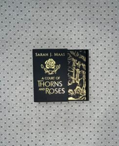A COURT OF THORNS AND ROSES: Collector's Edition by Sarah J. Maas