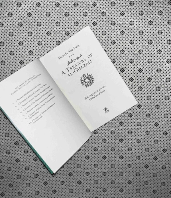 A TREASURY OF GHAZALI: A Companion For the Untethered Soul by Mustafa Abu Sway