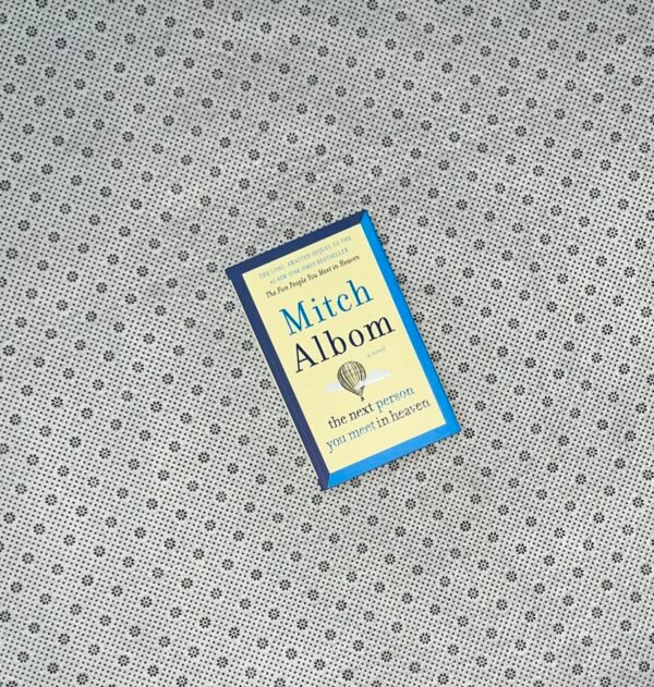THE NEXT PERSON YOU MEET IN HEAVEN: The Sequel To the Five People You Meet In Heaven by Mitch Albom
