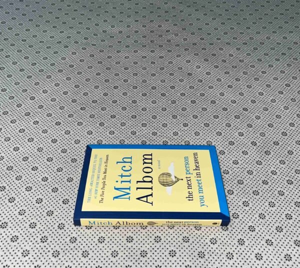 THE NEXT PERSON YOU MEET IN HEAVEN: The Sequel To the Five People You Meet In Heaven by Mitch Albom